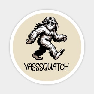 Yasssquatch - Funny Sasquatch Magnet